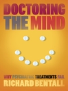 Doctoring the Mind (eBook): Why Psychiatric Treatments Fail